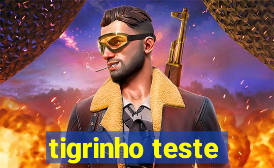 tigrinho teste